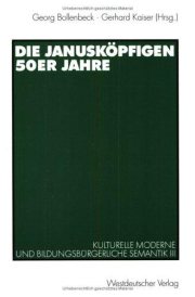 Couverture : Die janusköpfigen 50er Jahre. Kulturelle Moderne und Bildungsbürgerliche Semantik 3.