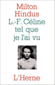 Couverture : L.-F. Céline tel que je l'ai vu ([Nouv. éd.]) Milton Hindus ; trad. de l'anglais par André Belamich
