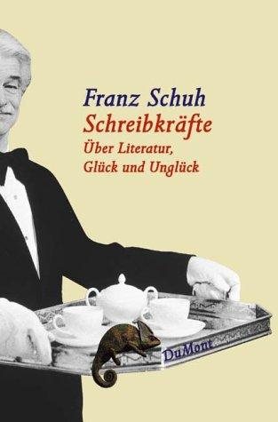 Couverture : Schreibkräfte. Über Literatur, Glück und Unglück.
