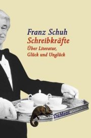 Couverture : Schreibkräfte. Über Literatur, Glück und Unglück.
