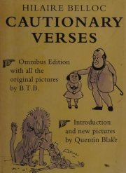 Couverture : Cautionary verses / Hilaire Belloc ; with the original pictures by B.T.B. and new illustrations by Quentin Blake.