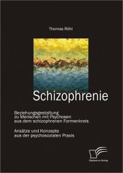 Couverture : Schizophrenie: Beziehungsgestaltung zu Menschen mit Psychosen aus dem schizophrenen Formenkreis
