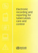 Couverture : Electronic Recording and Reporting for Tuberculosis Care and Control