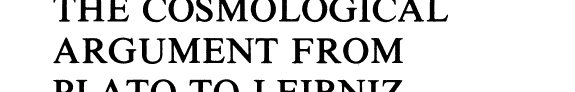 Couverture : The cosmological argument from Plato to Leibniz