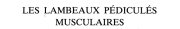 Couverture : Les Lambeaux pédiculés musculaires et musculo-cutanés