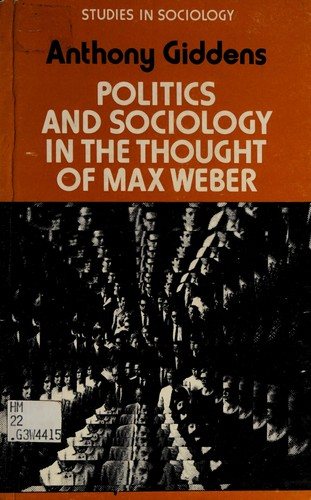 Couverture : Politics and sociology in the thought of Max Weber.