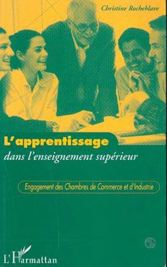 Couverture : L'APPRENTISSAGE DANS L'ENSEIGNEMENT SUPÉRIEUR - Engagement des Chambres de Commerce et d'Industrie