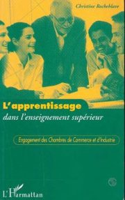 Couverture : L'APPRENTISSAGE DANS L'ENSEIGNEMENT SUPÉRIEUR - Engagement des Chambres de Commerce et d'Industrie