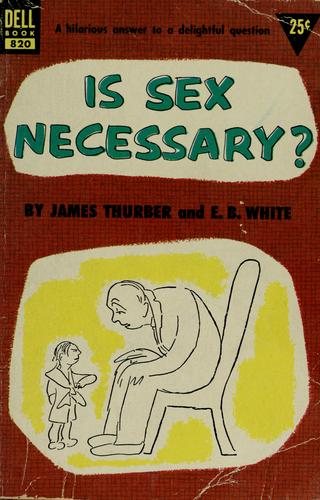 Couverture : Is sex necessary? or, Why you feel the way you do