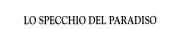 Couverture : Lo specchio del paradiso