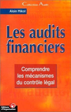 Couverture : Les audits financiers. Comprendre les mécanismes du contrôle légal