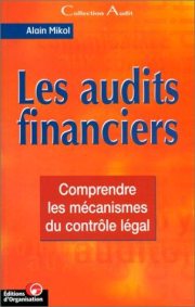Couverture : Les audits financiers. Comprendre les mécanismes du contrôle légal