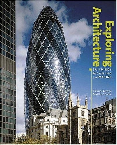 Couverture : EXPLORING ARCHITECTURE: BUILDINGS, MEANING AND MAKING; ELEANOR GAWNE...ET AL.