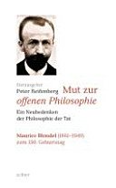 Couverture : Mut zur offenen Philosophie : ein Neubedenken der Philosophie der Tat ; Maurice Blondel (1861-1949) zum 150. Geburtstag