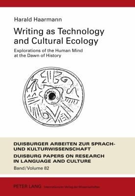 Couverture : Writing As Technology And Cultural Ecology Explorations Of The Human Mind At The Dawn Of History