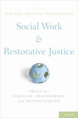 Couverture : Social Work And Restorative Justice Skills For Dialogue Peacemaking And Reconciliation