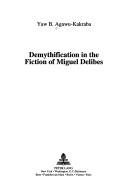 Couverture : Demythification in the fiction of Miguel Delibes