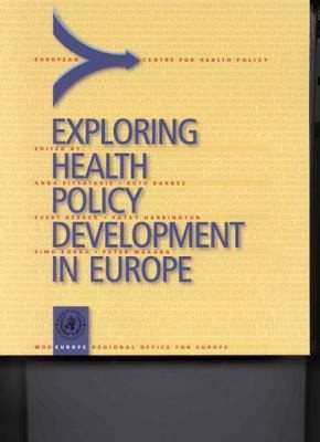 Couverture : Exploring Health Policy Development in Europe (Who Regional Publications, European Series)