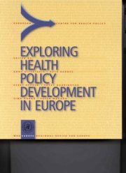 Couverture : Exploring Health Policy Development in Europe (Who Regional Publications, European Series)