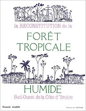 Couverture : La reconstitution de la forêt tropicale humide sud-ouest de la Côte d'Ivoire