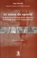 Couverture : Le statut du sportif en droit international, droit européen, droit belge fédéral et communautaire