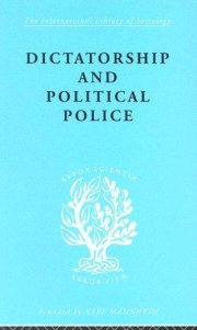 Couverture : Dictatorship and Political Police: International Library of Sociology C