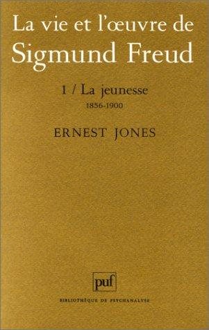 Couverture : La vie et l'oeuvre de Sigmund Freud: La jeunesse, 1856-1900