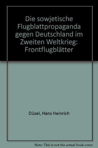 Couverture : Die sowjetische Flugblattpropaganda gegen Deutschland im Zweiten Weltkrieg