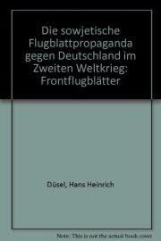 Couverture : Die sowjetische Flugblattpropaganda gegen Deutschland im Zweiten Weltkrieg