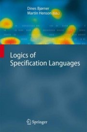 Couverture : Logics of Specification Languages (Monographs in Theoretical Computer Science. An EATCS Series)