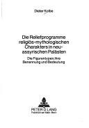 Couverture : Die Reliefprogramme religiös-mythologischen Charakters in neu-assyrischen Palästen