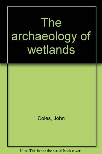 Couverture : The archaeology of wetlands