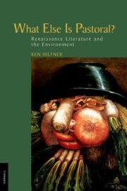 Couverture : What Else Is Pastoral Renaissance Literature And The Environment