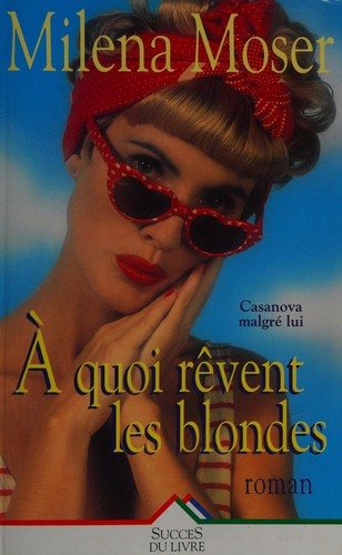 Couverture : A quoi revent les blonds.