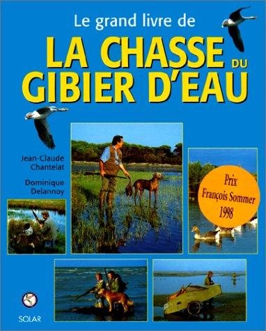 Couverture : Le Grand Livre de la chasse du gibier d'eau