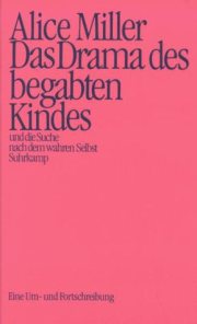 Couverture : Das Drama des begabten Kindes und die Suche nach dem wahren Selbst. Eine Um- und Fortschreibung.