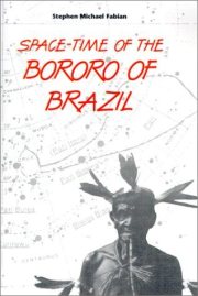 Couverture : Space-time of the Bororo of Brazil