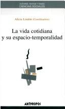 Couverture : La Vida Cotidiana y Su Espacio-Temporalidad (Autores, Textos y Temas Ciencias Sociales)