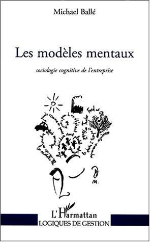 Couverture : Les modeles mentaux. sociologie cognitive de l'entreprise