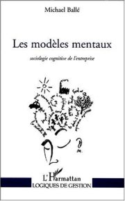 Couverture : Les modeles mentaux. sociologie cognitive de l'entreprise