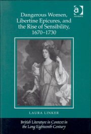 Couverture : Dangerous women, libertine epicures, and the rise of sensibility, 1670-1730