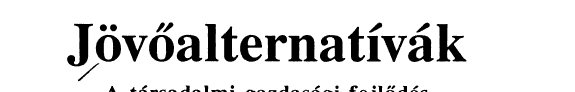 Couverture : Jövőalternatívák, a társadalmi-gazdasági fejlődés előrejelzésének lehetőségei