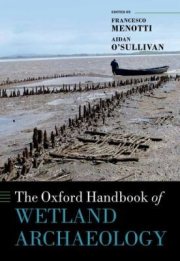 Couverture : The Oxford Handbook of Wetland Archaeology