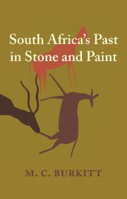 Couverture : South Africa's past in stone and paint ([Reproduction en fac-similé]) M.C. Burkitt