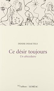 Couverture : Ce désir toujours: Un abécédaire