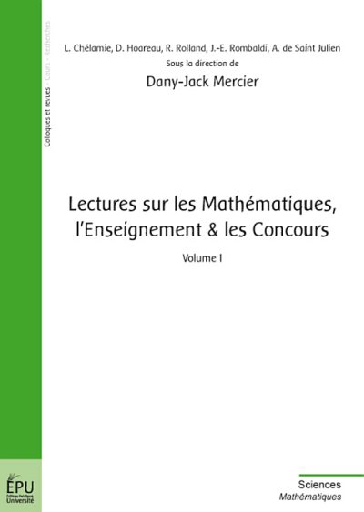 Couverture : Lectures sur les mathématiques, l'enseignement et les concours. Volume 1