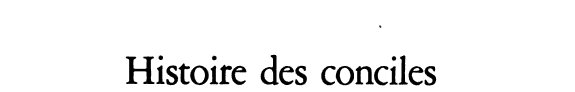 Couverture : Histoire des conciles d'après les documents originaux. VI ([Reprod. en fac-sim.]) Carl Joseph Hefele ; nouv. trad. française corr. et augm. par H. Leclerq