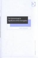 Couverture : The Epistemological Significance of the Interrogative (Ashgate New Critical Thinking in Philosophy)