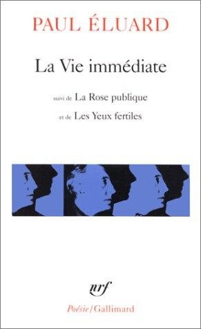 Couverture : La Vie immédiate, suivi de "L'Evidence poétique" et "La Rose publique"
