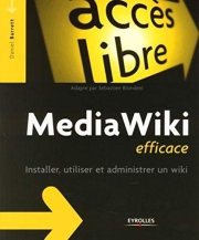 Couverture : MEDIAWIKI EFFICACE. UTILISER, INSTALLER ET ADMINISTRE UN WIKI